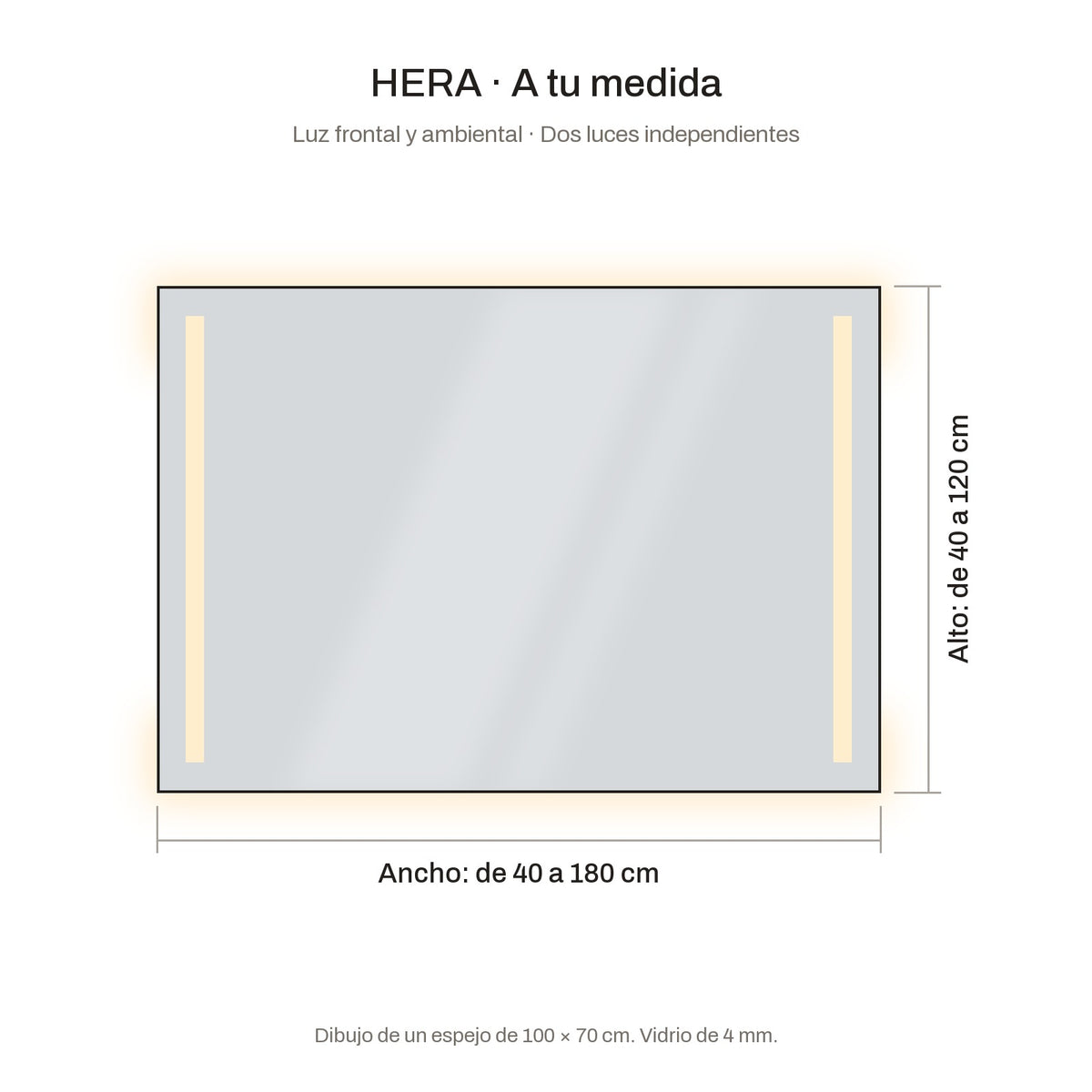 Medidas del espejo HERA a medida: de 40 a 180 cm de ancho y de 40 a 120 cm de alto, con luz frontal en dos franjas laterales y luz ambiental arriba y abajo