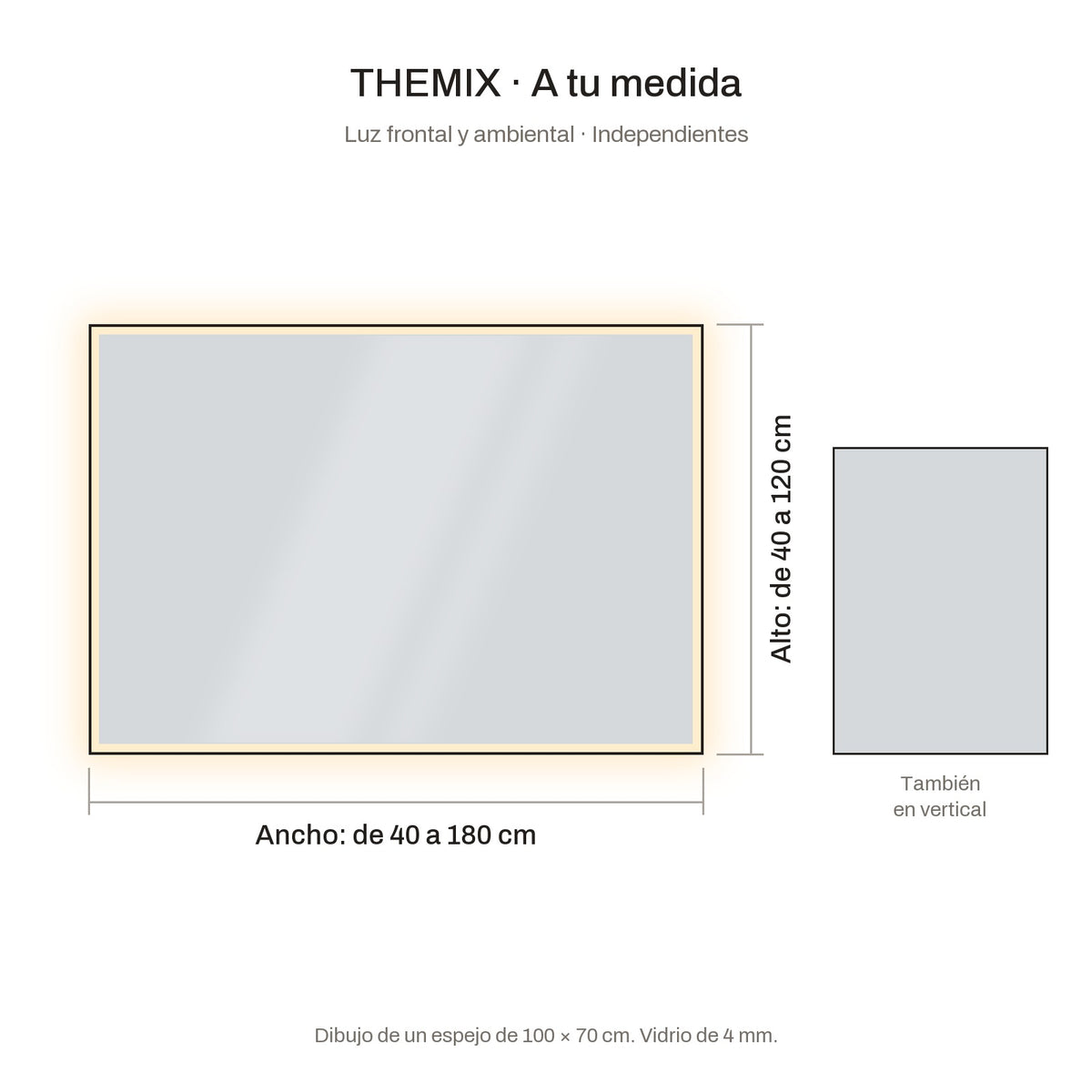 Medidas del espejo rectangular THEMIX a medida: de 40 a 180 cm de ancho y de 40 a 120 cm de alto, con luz frontal y ambiental independientes